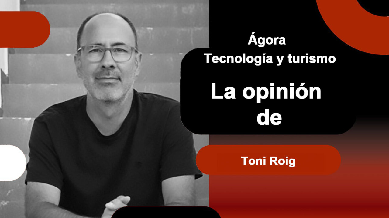 Agora TECNOLOGIA Y TURISMO Toni Roig
