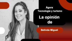 Belinda Miguel en el contexto de tecnolog&iacute;a y turismo