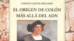 Portada del libro El origen de Col&oacute;n m&aacute;s all&aacute; del ADN de Carlos Garc&iacute;a-Delgado