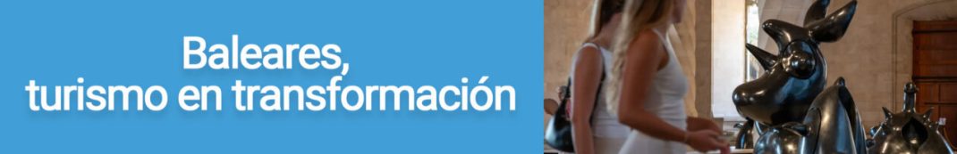 Cabecera de secci&oacute;n sobre turismo en transformaci&oacute;n en Baleares